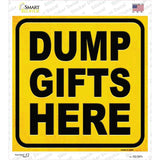 Dump Gifts Here Novelty Square Sticker Decal