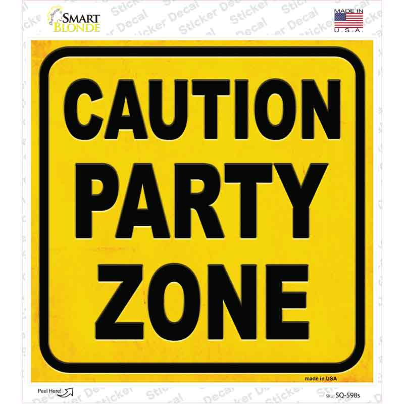 Caution Party Zone Novelty Square Sticker Decal