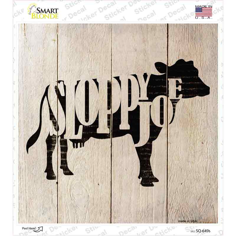 Cows Make Sloppy Joes Novelty Square Sticker Decal