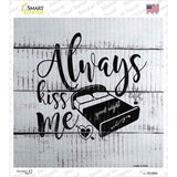 Always Kiss Me Goodnight Novelty Square Sticker Decal