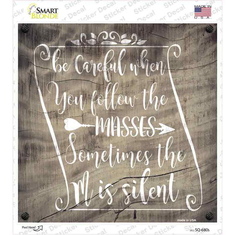 The M Is Silent Novelty Square Sticker Decal