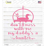 Daddys A Hunter Novelty Square Sticker Decal