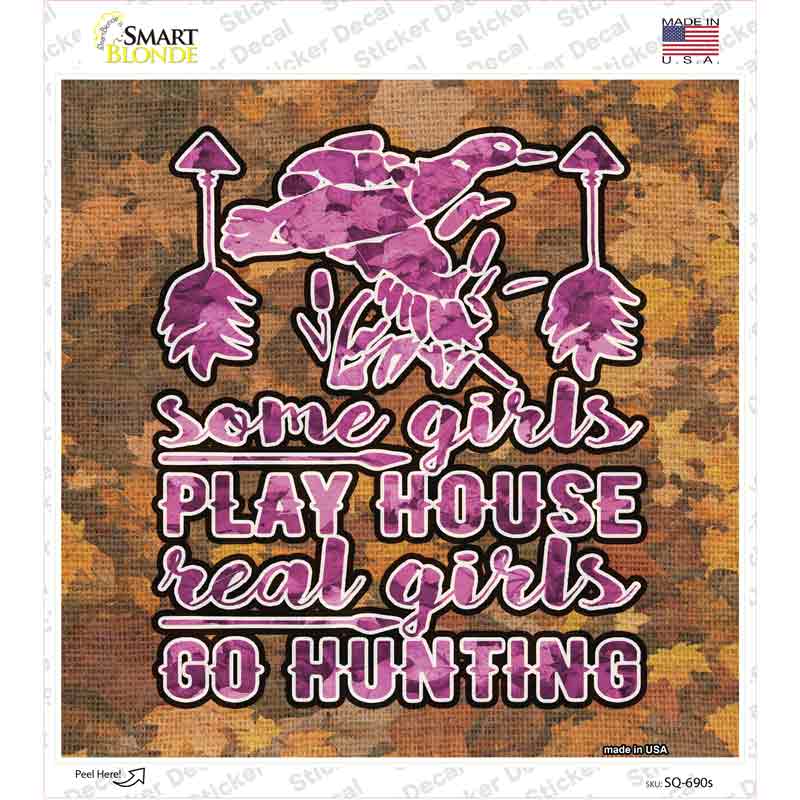 Real Girls Go Hunting Novelty Square Sticker Decal