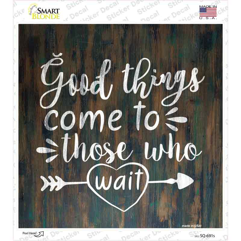 Good Things to Come Novelty Square Sticker Decal