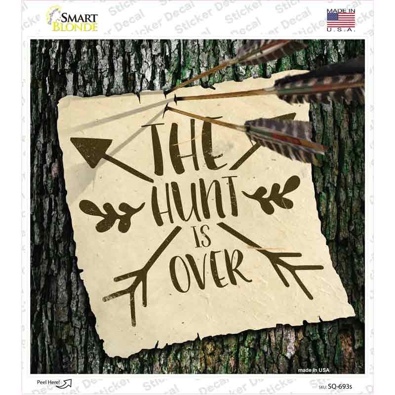 The Hunt Is Over Novelty Square Sticker Decal