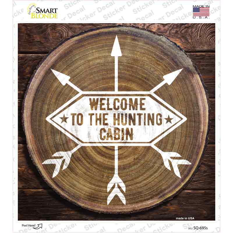 Welcome to the Hunting Cabin Novelty Square Sticker Decal