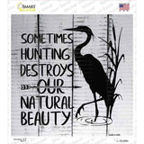 Destroys Natural Beauty Novelty Square Sticker Decal