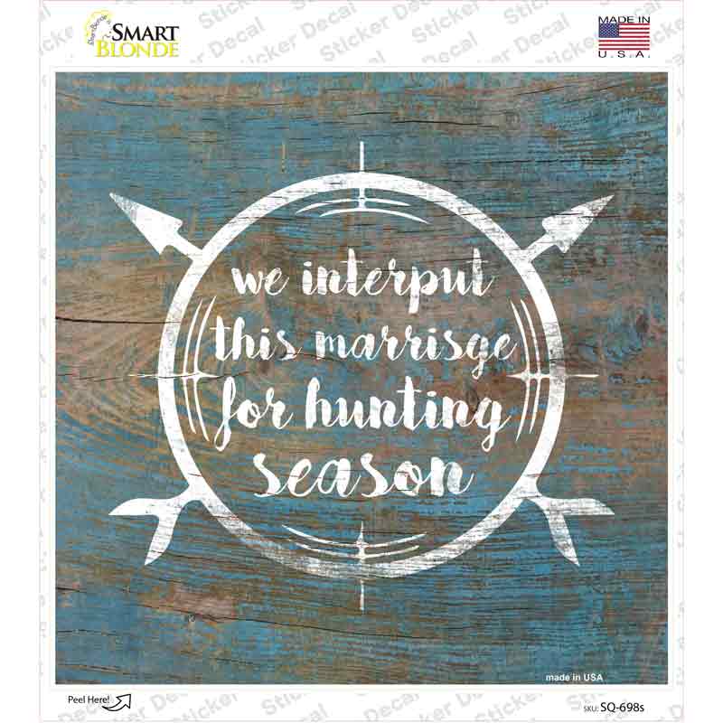 For Hunting Season Novelty Square Sticker Decal