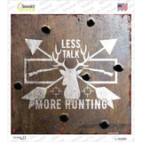 Less Talk More Hunting Novelty Square Sticker Decal
