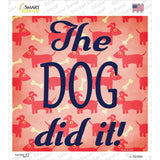The Dog Did It Novelty Square Sticker Decal