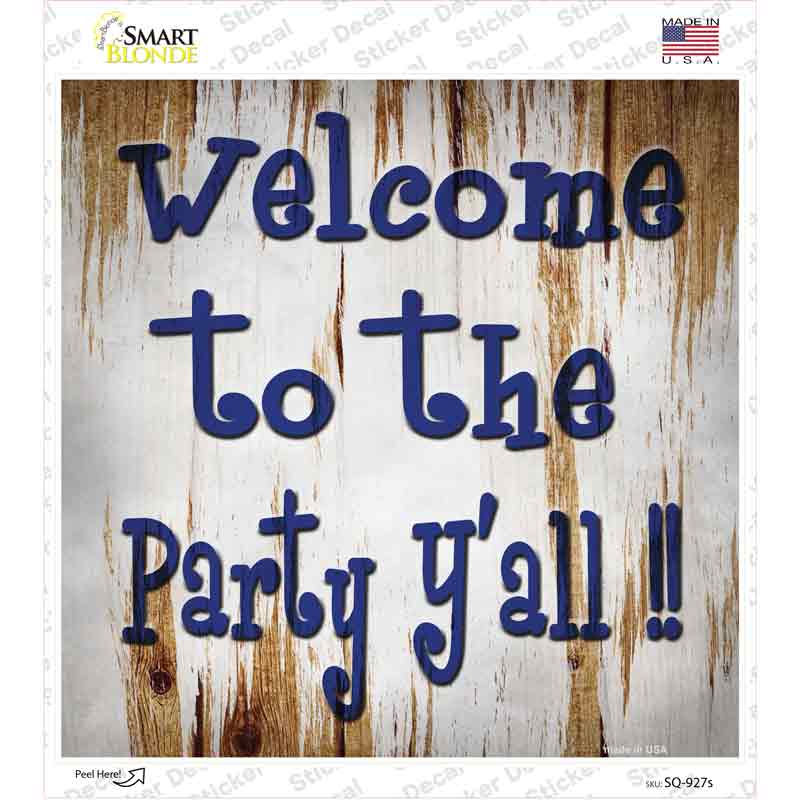 Welcome to the Party Novelty Square Sticker Decal