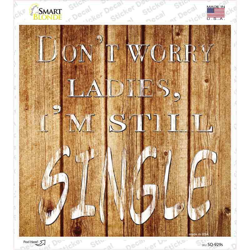 Im Single Novelty Square Sticker Decal