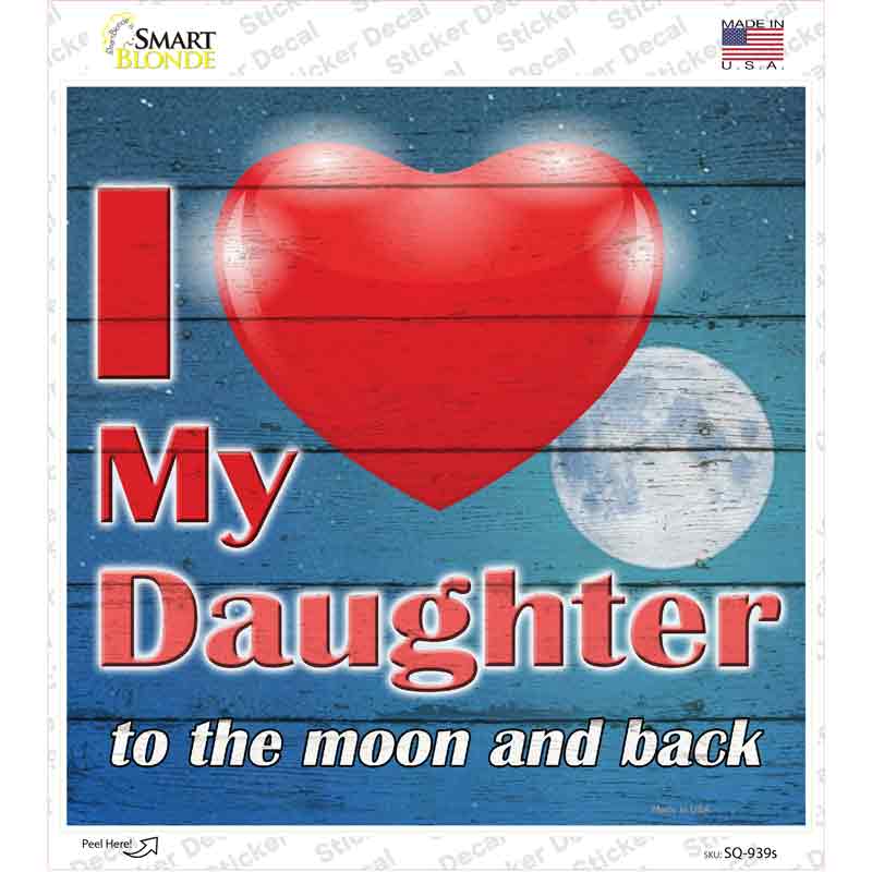 I Love my Daughter Novelty Square Sticker Decal