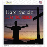 Hate Sin Love the Sinner Novelty Square Sticker Decal
