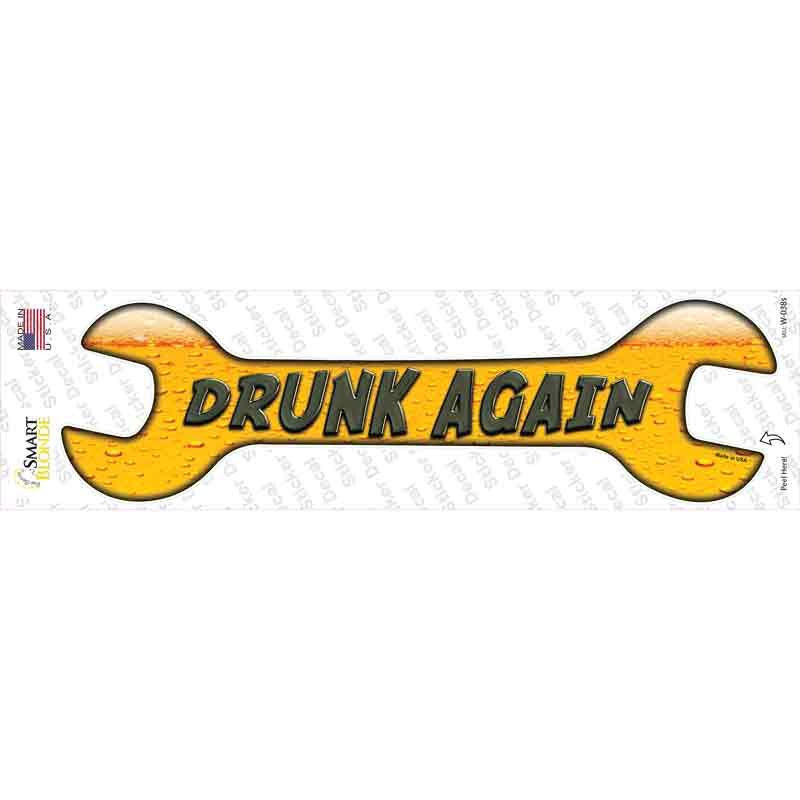 Drunk Again Novelty Wrench Sticker Decal