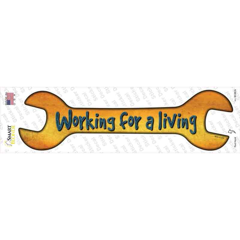 Working For A Living Novelty Wrench Sticker Decal