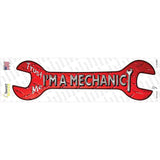 Im A Mechanic Novelty Wrench Sticker Decal