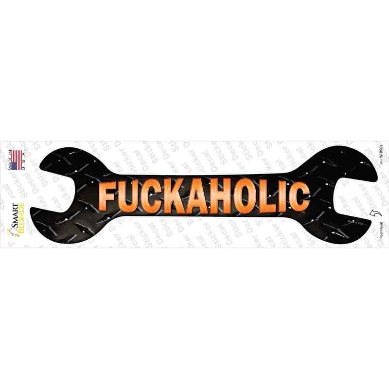 Fuckaholic Novelty Wrench Sticker Decal