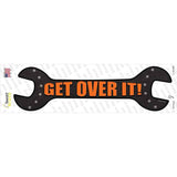 Get Over It Novelty Wrench Sticker Decal