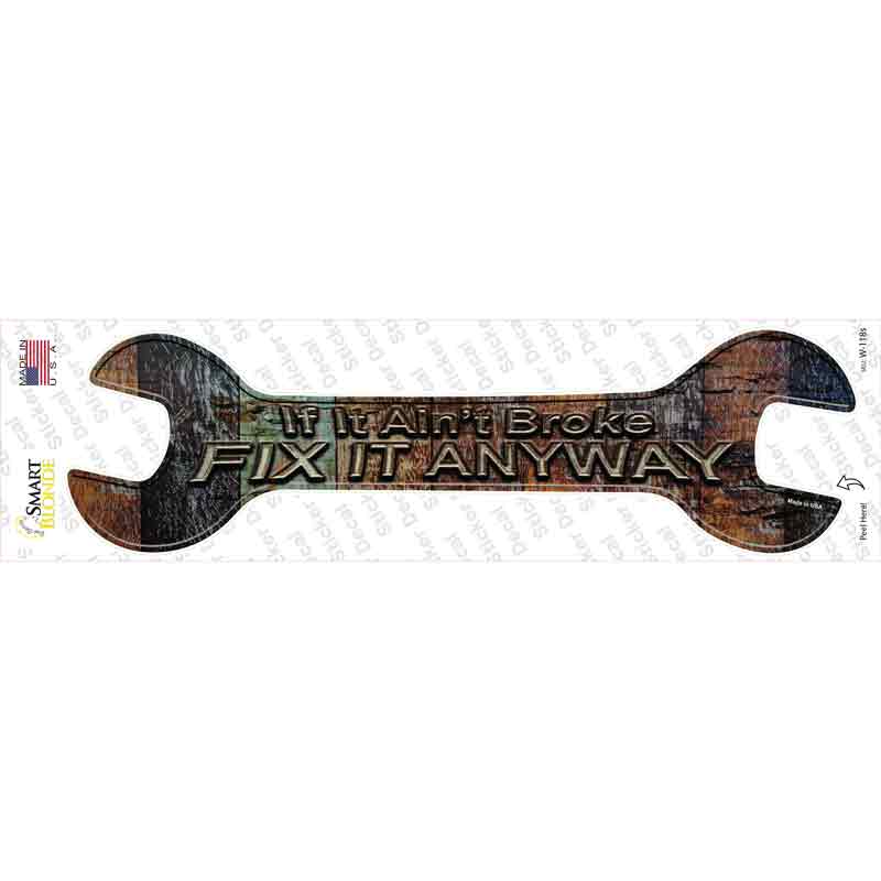 Fix It Anyway Novelty Wrench Sticker Decal