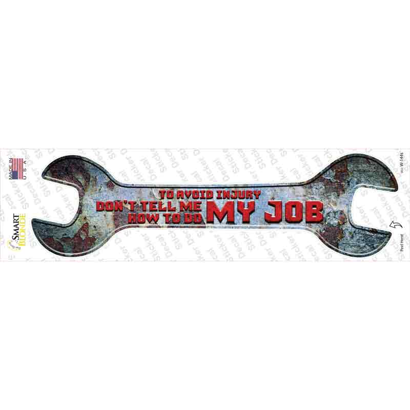 How To Do My Job Novelty Wrench Sticker Decal